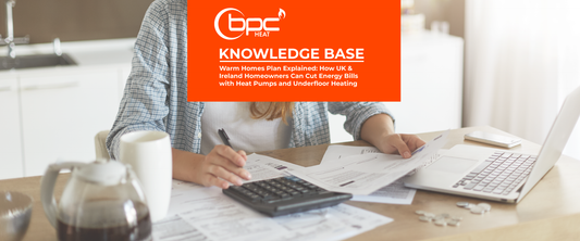 Warm Homes Plan Explained: How UK & Ireland Homeowners Can Cut Energy Bills with Heat Pumps and Underfloor Heating